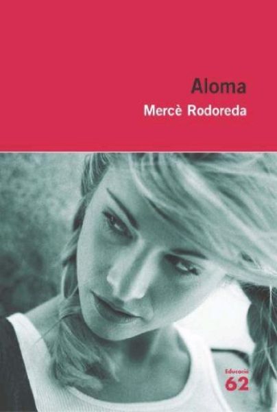 Aloma, Mercè Rodoreda, Ed. 62