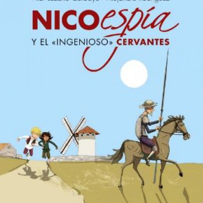 Nico, espía, y "ingenioso" Cervantes, P. Lozano y A. Rodríguez, Bruño