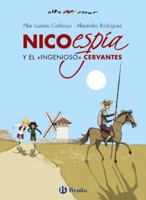 Nico, espía, y "ingenioso" Cervantes, P. Lozano y A. Rodríguez, Bruño