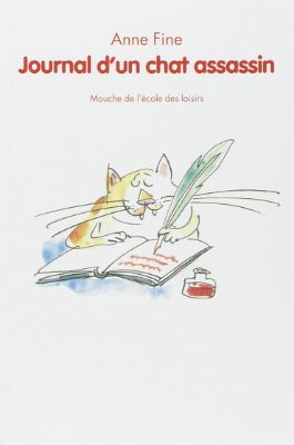 Journal d'un chat assassin, Anne Fine, École des loisirs