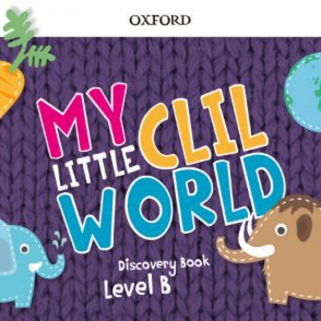 My little clil world level B, Coursebook, Oxford